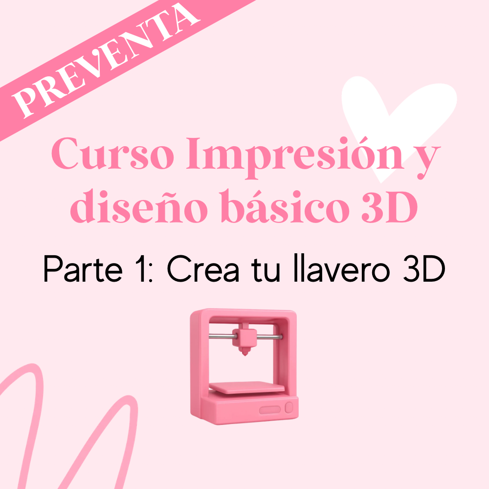 Curso 3D para Principiantes – Parte 1: Llavero 3D (PREVENTA)